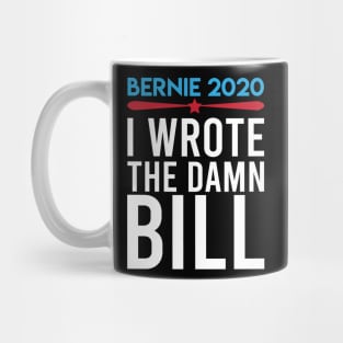 Bernie Sanders - I wrote the damn bill Mug